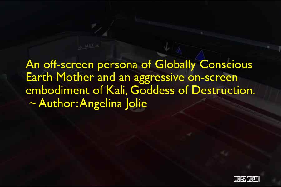 Destruction Of Earth Quotes By Angelina Jolie