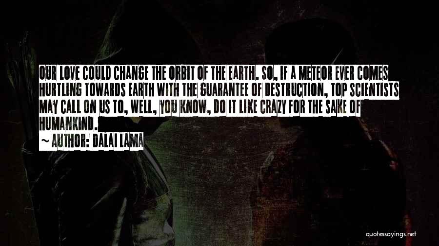Destruction Of Earth Quotes By Dalai Lama