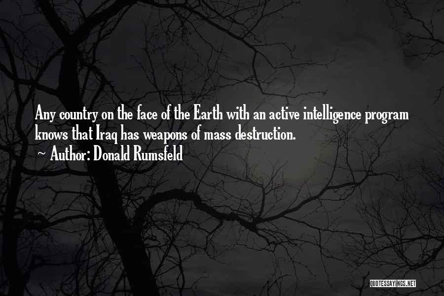 Destruction Of Earth Quotes By Donald Rumsfeld