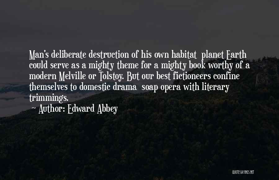 Destruction Of Earth Quotes By Edward Abbey