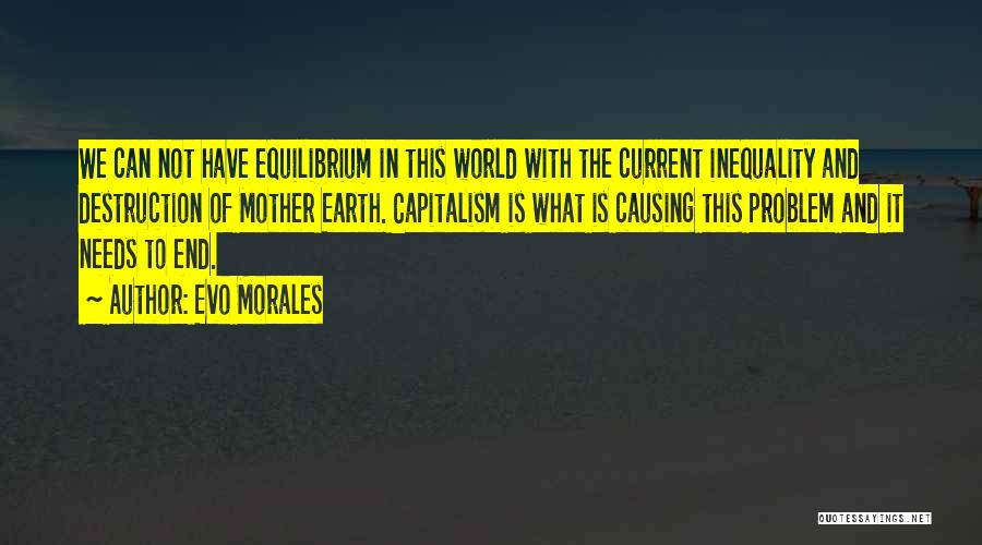Destruction Of Earth Quotes By Evo Morales