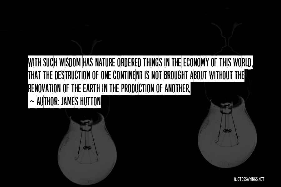 Destruction Of Earth Quotes By James Hutton