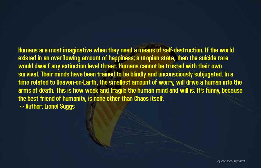 Destruction Of Earth Quotes By Lionel Suggs