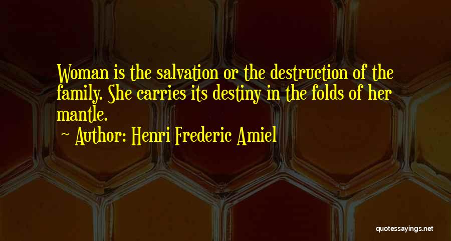 Destruction Of Family Quotes By Henri Frederic Amiel