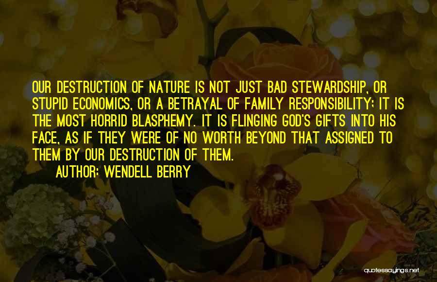 Destruction Of Family Quotes By Wendell Berry