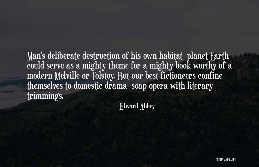 Destruction Of Habitat Quotes By Edward Abbey Destruction Of Habitat Quotes By Edward Abbey