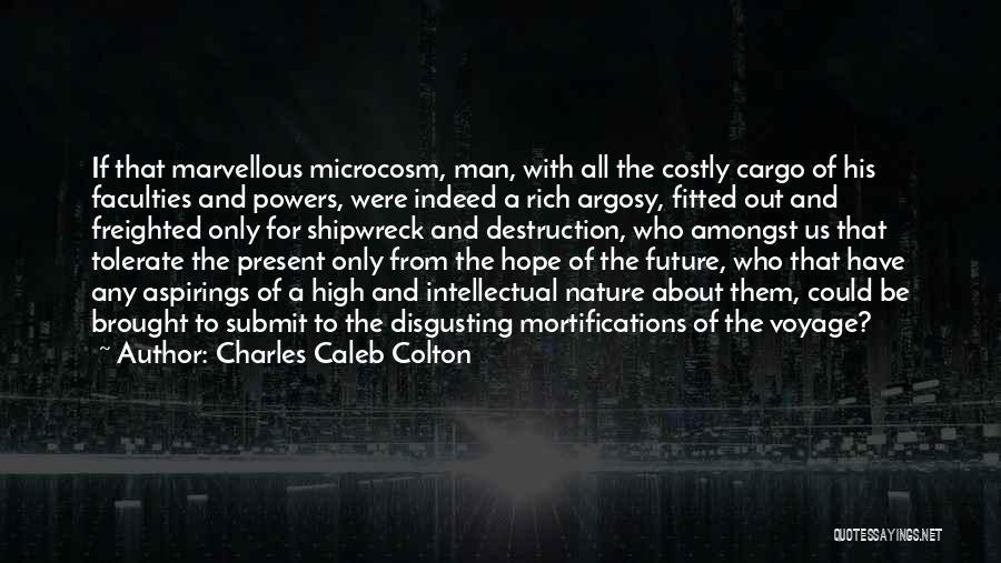 Destruction Of Nature Quotes By Charles Caleb Colton