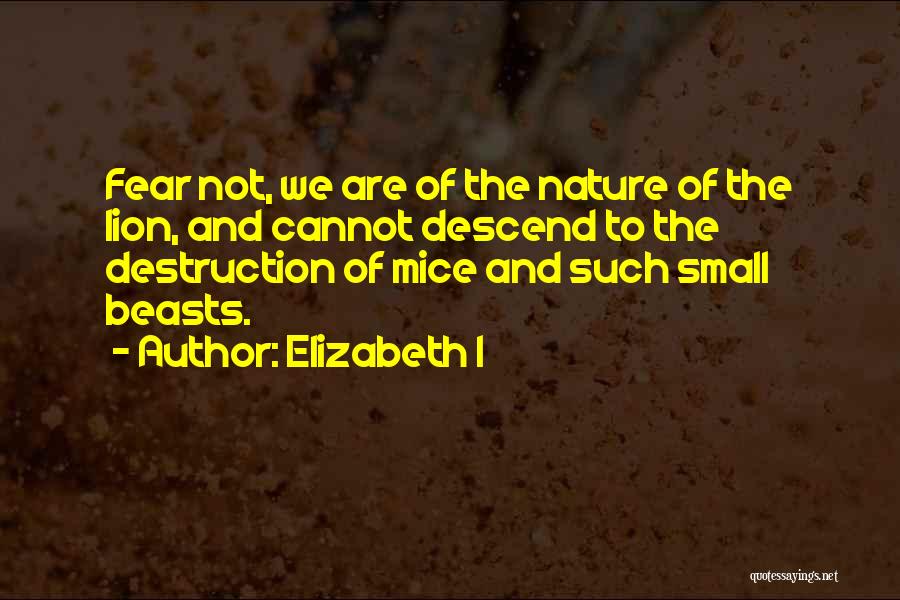 Destruction Of Nature Quotes By Elizabeth I