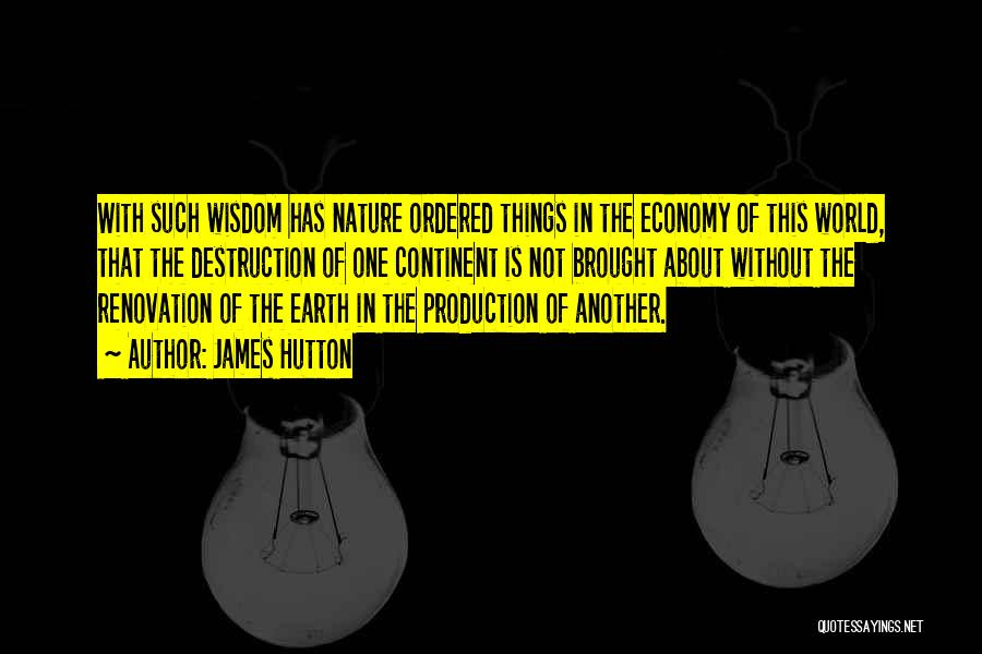 Destruction Of Nature Quotes By James Hutton