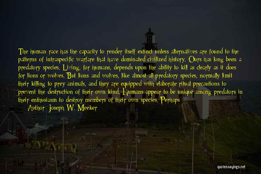 Destruction Of Nature Quotes By Joseph W. Meeker