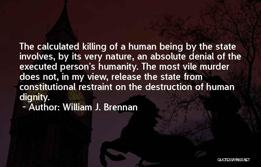 Destruction Of Nature Quotes By William J. Brennan