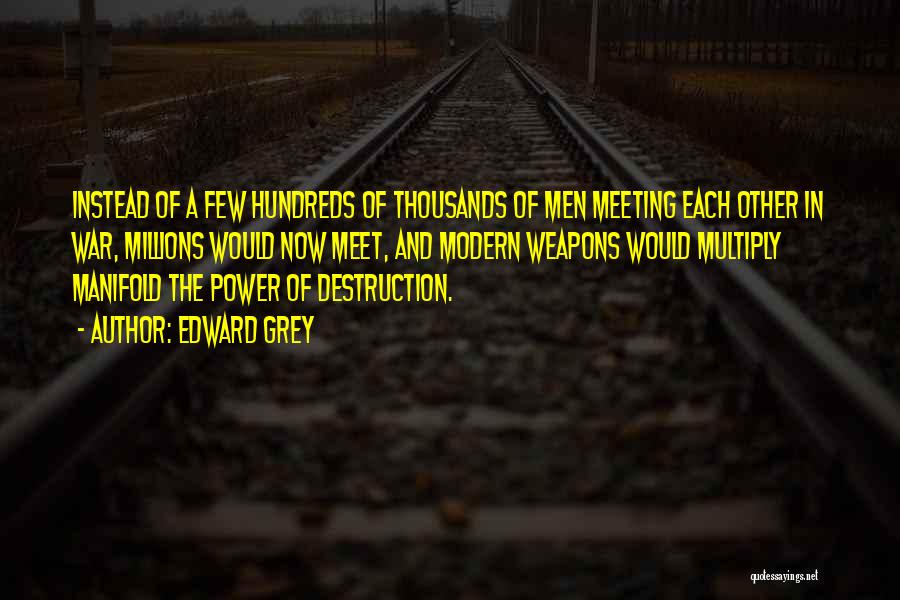 Destruction Of Power Quotes By Edward Grey