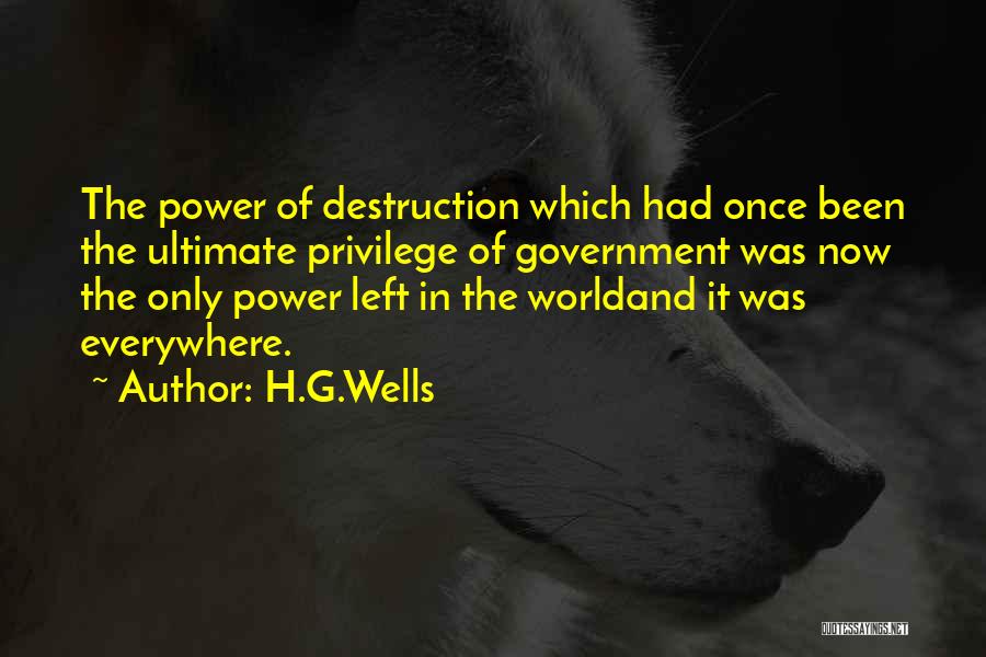 Destruction Of Power Quotes By H.G.Wells