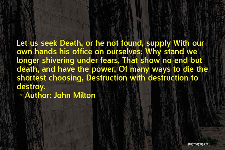 Destruction Of Power Quotes By John Milton