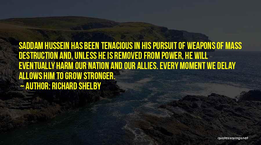 Destruction Of Power Quotes By Richard Shelby