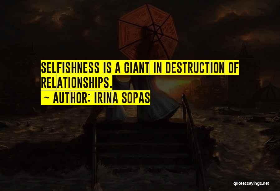 Destruction Of Relationships Quotes By Irina Sopas