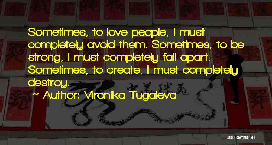 Destruction Of Relationships Quotes By Vironika Tugaleva