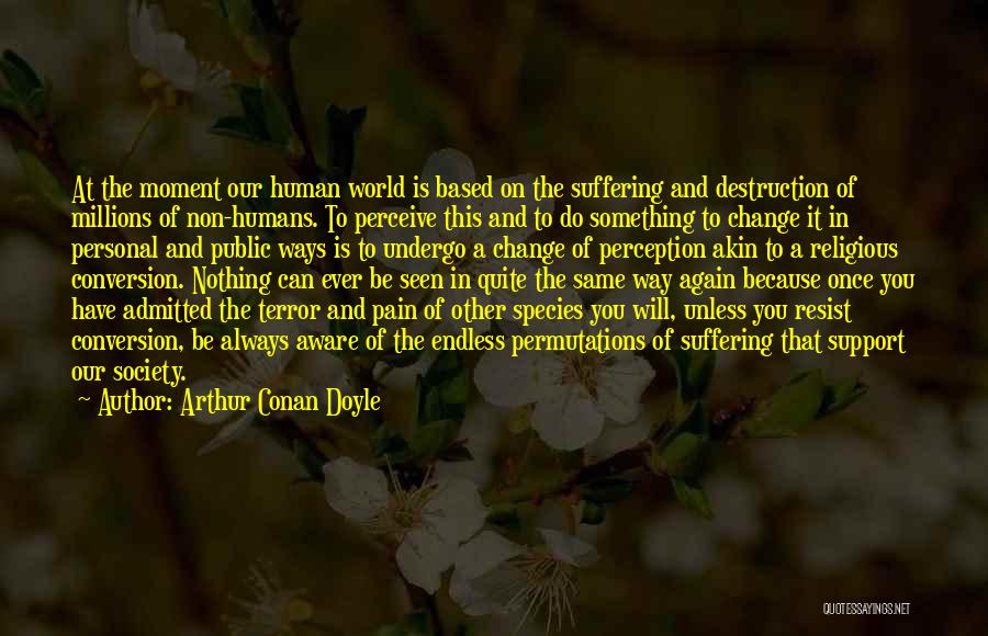 Destruction Of Society Quotes By Arthur Conan Doyle