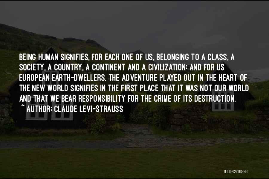 Destruction Of Society Quotes By Claude Levi-Strauss