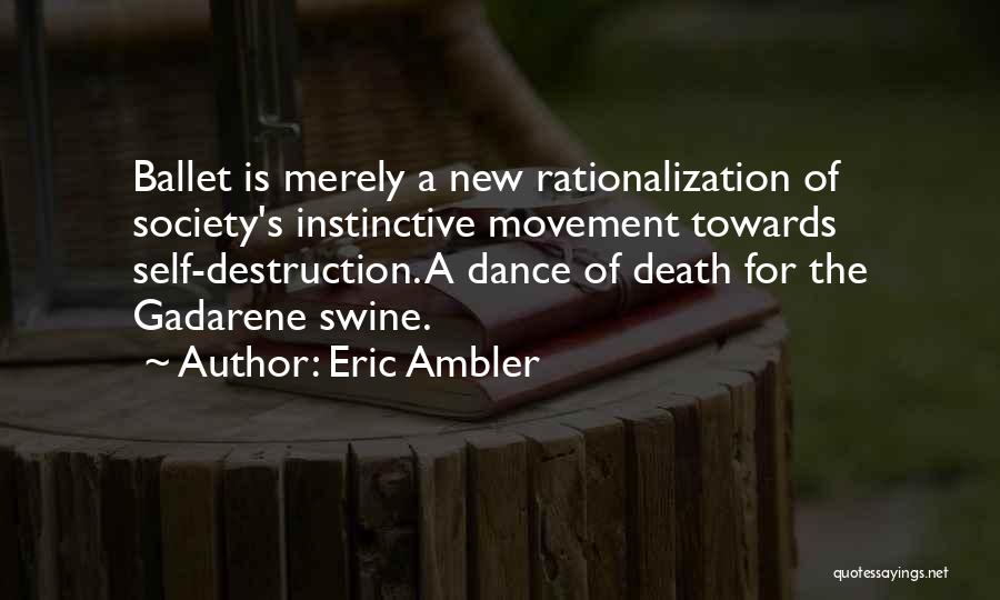 Destruction Of Society Quotes By Eric Ambler