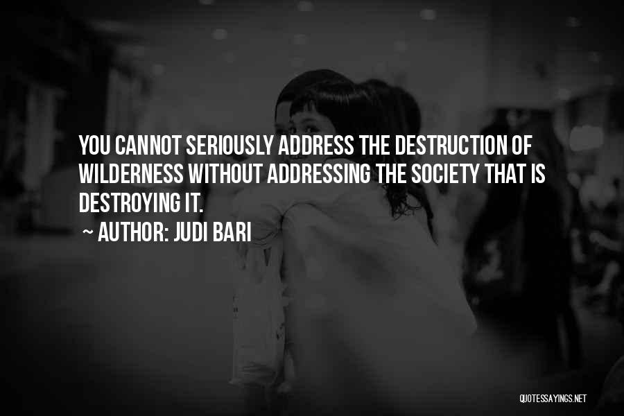 Destruction Of Society Quotes By Judi Bari