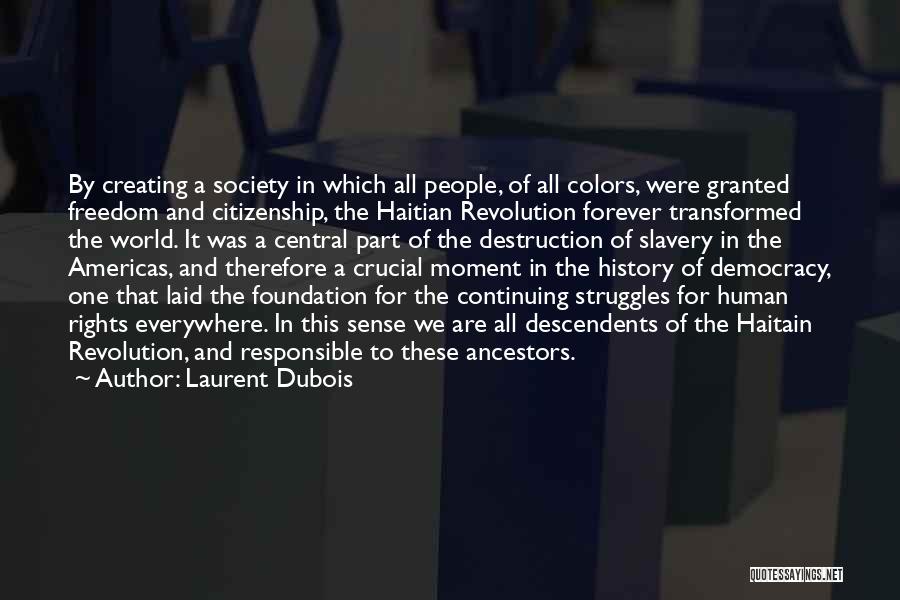 Destruction Of Society Quotes By Laurent Dubois