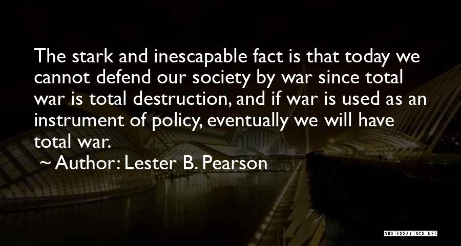 Destruction Of Society Quotes By Lester B. Pearson