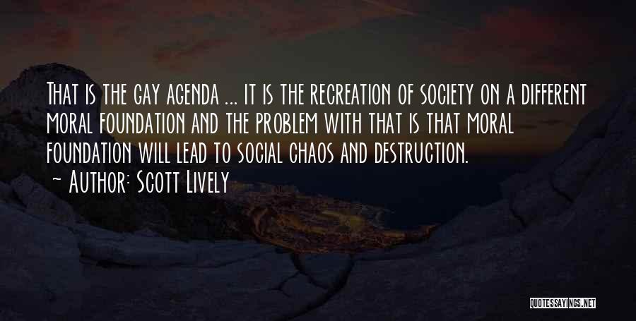 Destruction Of Society Quotes By Scott Lively