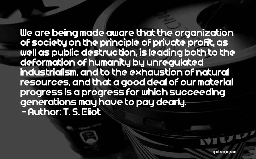 Destruction Of Society Quotes By T. S. Eliot