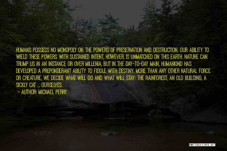 Destruction Of The Earth Quotes By Michael Perry