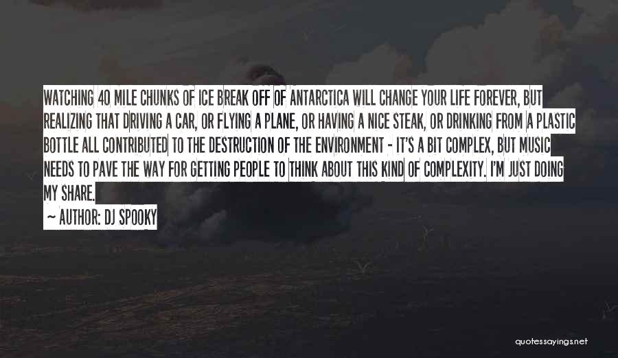 Destruction Of The Environment Quotes By DJ Spooky