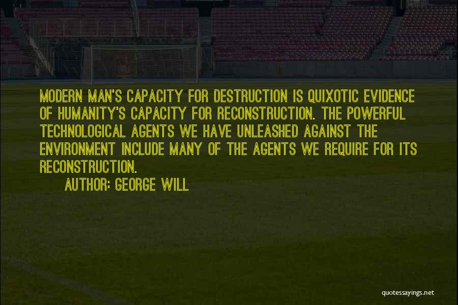 Destruction Of The Environment Quotes By George Will