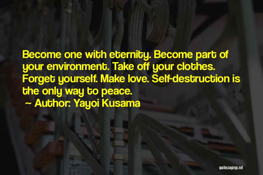 Destruction Of The Environment Quotes By Yayoi Kusama