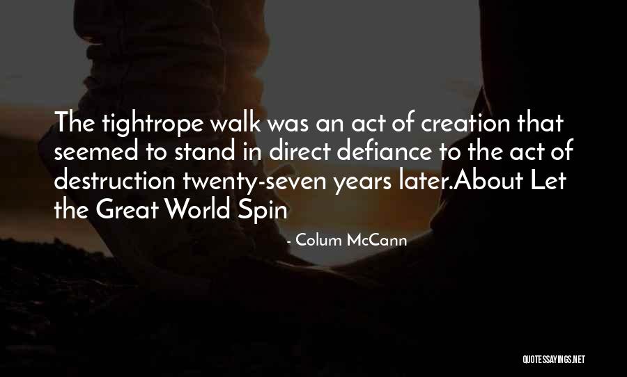 Destruction Of The World Quotes By Colum McCann Destruction Of The World Quotes By Colum McCann
