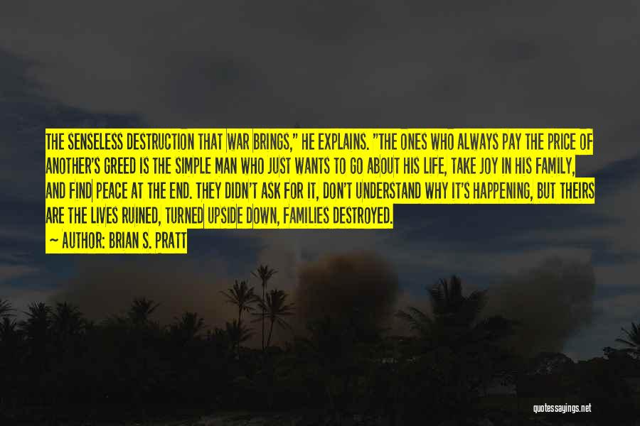 Destruction Of War Quotes By Brian S. Pratt