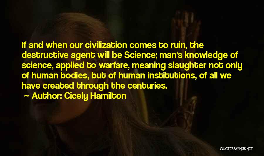 Destruction Of War Quotes By Cicely Hamilton