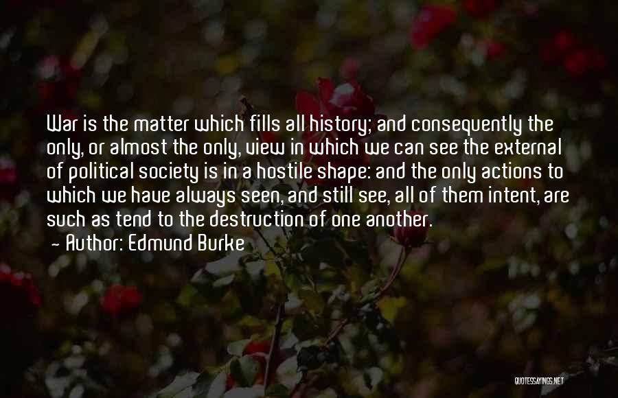 Destruction Of War Quotes By Edmund Burke