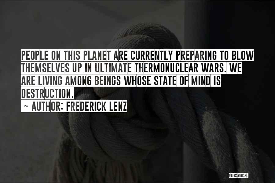 Destruction Of War Quotes By Frederick Lenz