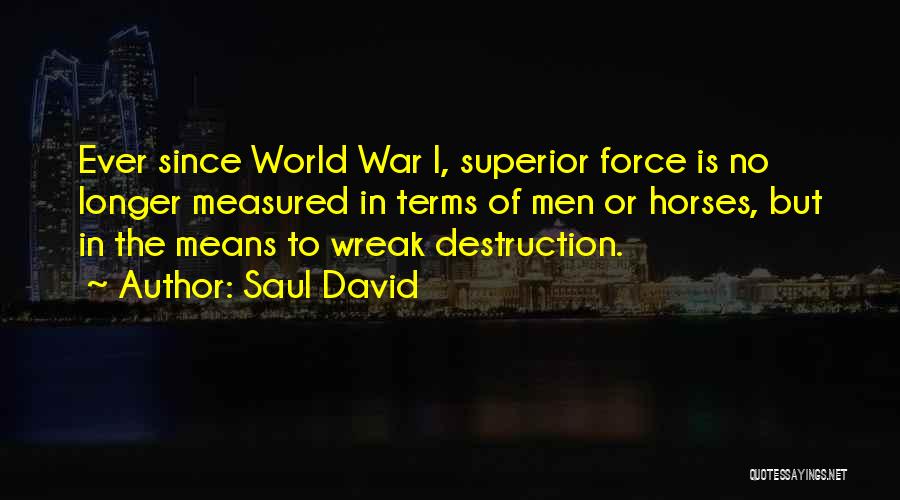 Destruction Of War Quotes By Saul David