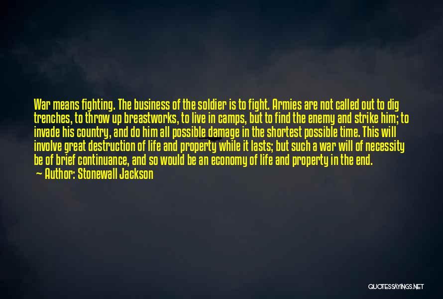 Destruction Of War Quotes By Stonewall Jackson