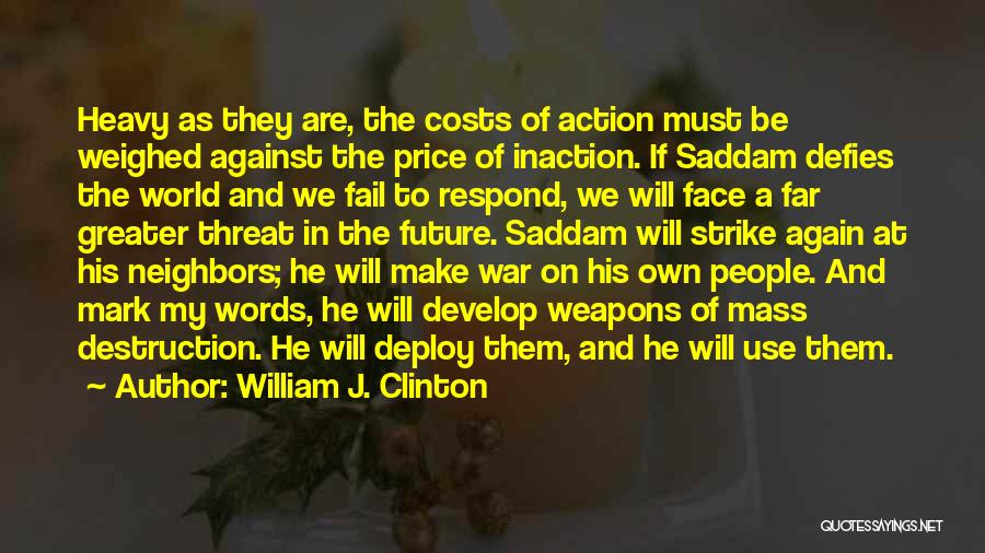 Destruction Of War Quotes By William J. Clinton