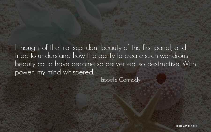 Destructive Beauty Quotes By Isobelle Carmody Destructive Beauty Quotes By Isobelle Carmody