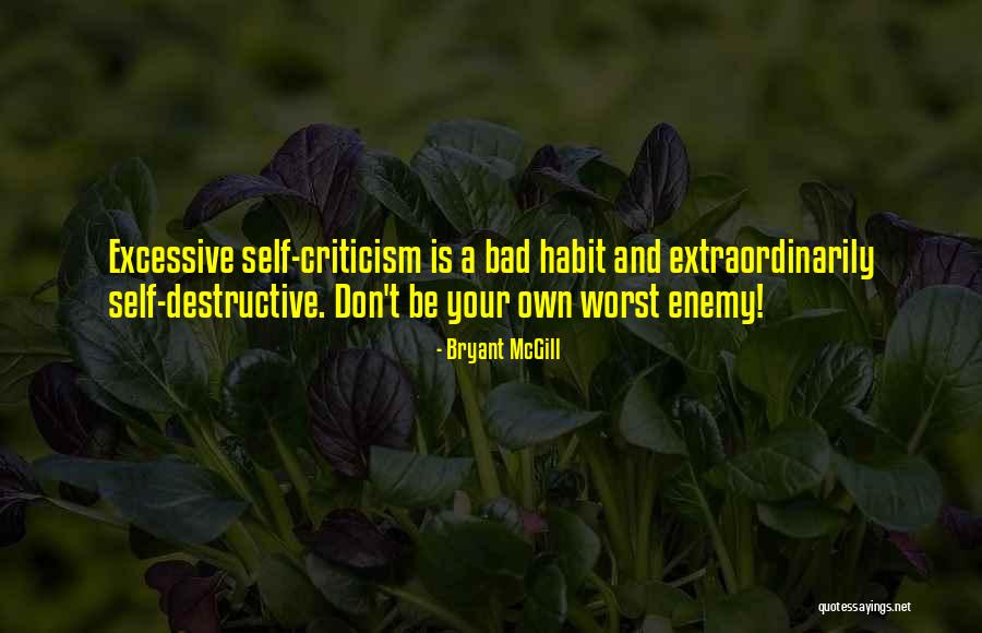 Destructive Criticism Quotes By Bryant McGill