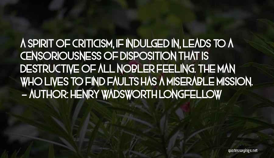 Destructive Criticism Quotes By Henry Wadsworth Longfellow