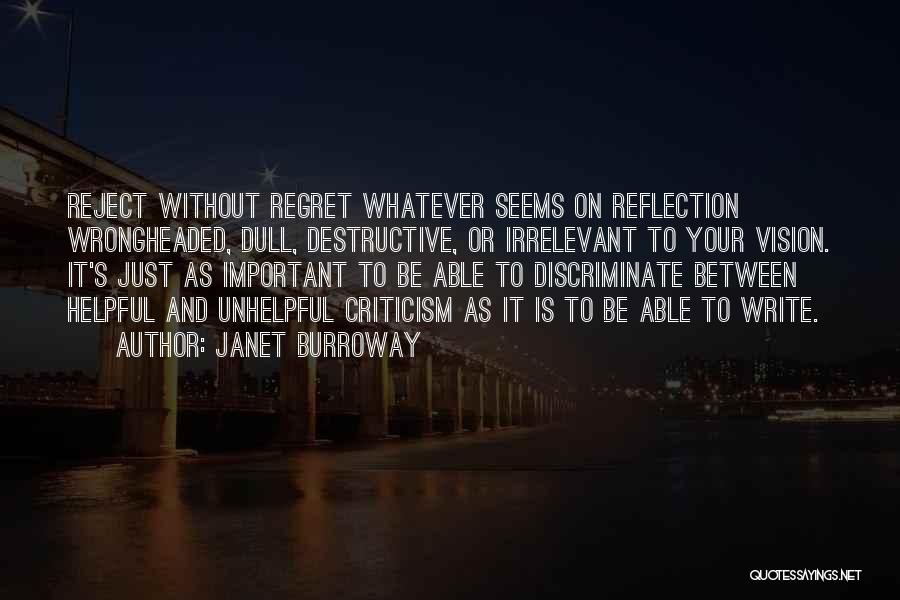 Destructive Criticism Quotes By Janet Burroway
