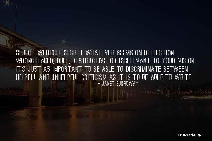 Destructive Criticism Quotes By Janet Burroway