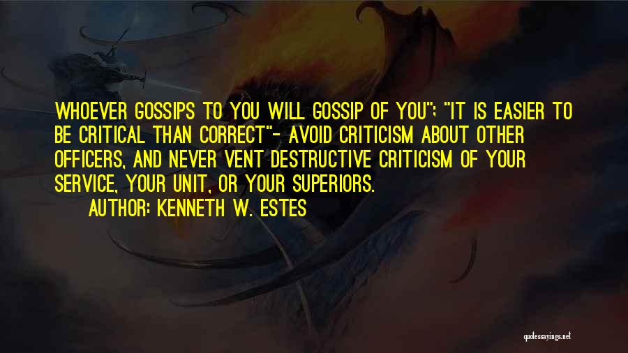 Destructive Gossip Quotes By Kenneth W. Estes