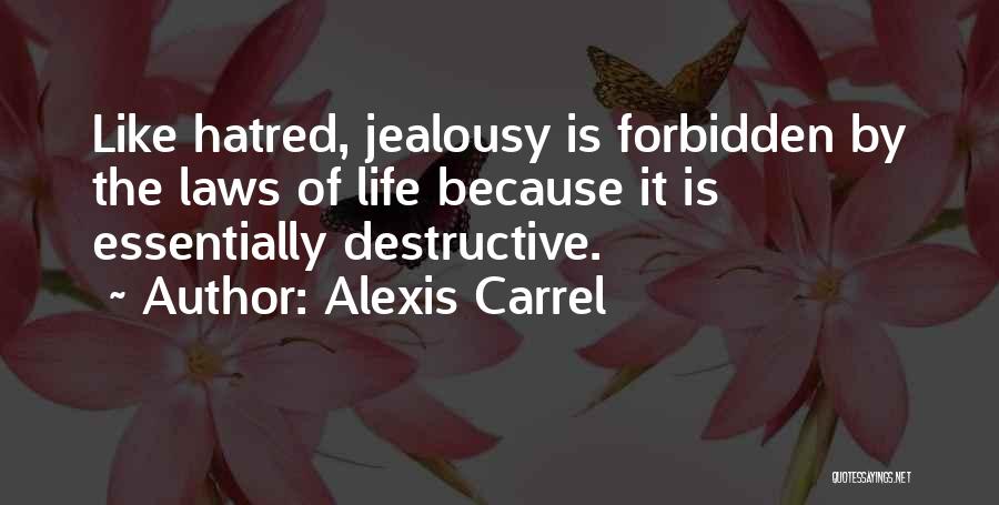 Destructive Jealousy Quotes By Alexis Carrel