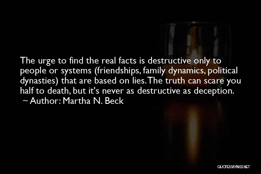 Destructive Lies Quotes By Martha N. Beck