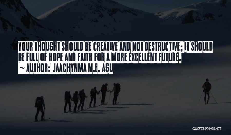 Destructive Life Quotes By Jaachynma N.E. Agu